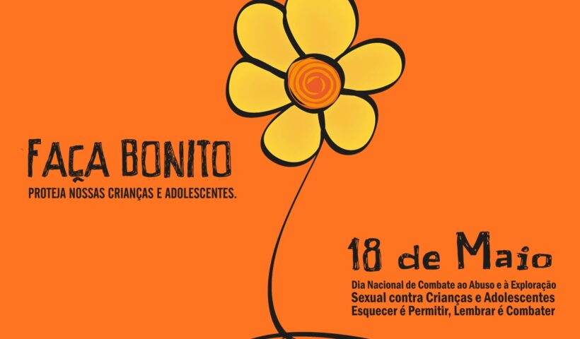Campanha Faça Bonito: Pelo combate à exploração sexual de crianças e adolescentes completa 22 anos