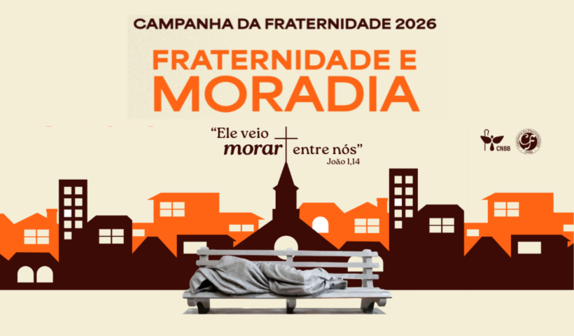 CNBB lança Campanha da Fraternidade 2026 com foco no direito à moradia